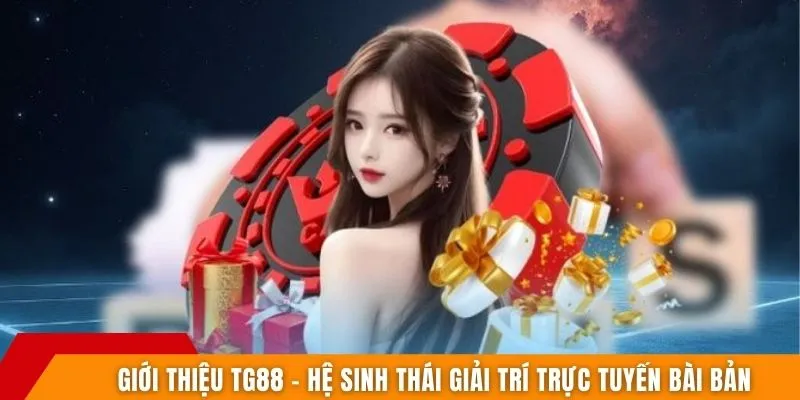 Giới thiệu TG88 – Hệ sinh thái giải trí trực tuyến bài bản